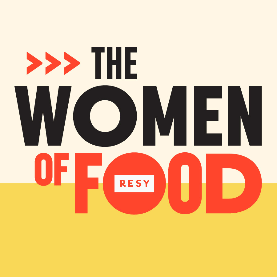 The Women of Food — Resy Honors the Best Women-Led Restaurants